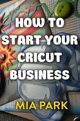 How To Start Your Cricut Business Image