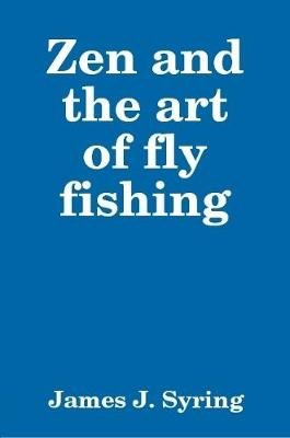 Zen and the art of fly fishing Image