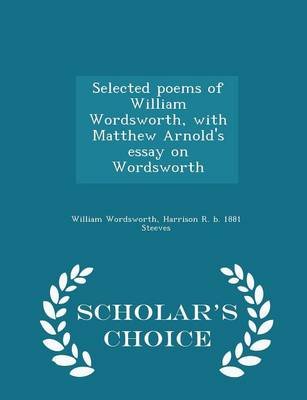 Examples Of Essay Proposals Selected Poems Of William Wordsworth With Matthew Arnolds Essay On Wordsworth Scholars Choice Edition Samples Of Persuasive Essays For High School Students also What Is The Thesis Of An Essay Selected Poems Of William Wordsworth With Matthew Arnolds Essay On Essay On English Language
