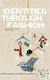 Identities Through Fashion - A Multidisciplinary Approach (Hardcover): Ana Marta Gonzalez, Laura Bovone