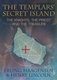 The Templars' Secret Island - The Knights, the Priest and the Treasure (Paperback): Erling Haagensen, Henry Lincoln