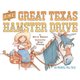 The Great Texas Hamster Drive (Hardcover): Eric A Kimmel