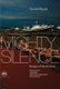 Mighty Silence - Images of Destruction: The Great 2011 Earthquake and Tsunami of East Japan and Fukushima (Hardcover): Yasushi...