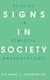 Signs in Society - Studies in Semiotic Anthropology (Hardcover): Richard J Parmentier