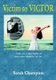 Victim to VICTOR (Paperback): Sarah Champion
