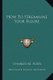 How to Streamline Your Figure (Paperback): Charles M. Postl