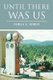 Until There Was Us (Paperback): Pamela H. Bender