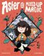 Aster and the Mixed-Up Magic (Paperback): Thom Pico, Karensac