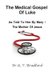 The Medical Gospel of Luke, Told to Him by Mary - the Mother of Jesus (Paperback): Adam Timothy Bradford