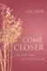 Come Closer - On love and self-protection (Paperback): Ilse Sand