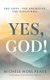Yes, God! - The Cost. The Sacrifice. The Blessings. (Paperback): Michele Noel-Peake
