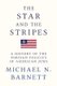 The Star and the Stripes - A History of the Foreign Policies of American Jews (Hardcover): Michael N. Barnett