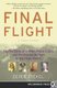 Final Flight - The Mystery of a WW II Plane Crash and the Frozen Airmen in the High Sierra (Hardcover): Peter Stekel
