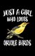 Just A Girl Who Loves Oriole Birds - Animal Nature Collection (Paperback): Marko Marcus