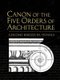 Canon of the Five Orders of Architecture (Paperback): Giacomo Barozzi da Vignola