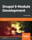 Drupal 9 Module Development - Get up and running with building powerful Drupal modules and applications, 3rd Edition...