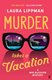 Murder Takes a Vacation (Paperback): Laura Lippman