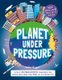 Planet Under Pressure - How is globalisation changing the world? (Hardcover): Nancy Dickmann