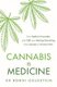 Cannabis is Medicine - How CBD and Medical Cannabis are Healing Everything from Anxiety to Chronic Pain (Paperback): Bonni...