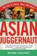 Asian Juggernaut - The Rise of China, India, and Japan (Paperback): Brahma Chellaney