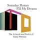 Someday Homes Fill My Dreams - The Artwork and Poetry of Emily Pittman (Paperback): Emily Pittman