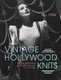 Vintage Hollywood Knits - Knit 20 Glamorous Sweaters as Worn by the Stars (Hardcover): Bill Gibb