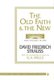 The Old Faith and the New (Hardcover): David Friedrich Strauss