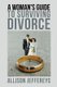 A Woman's Guide to Surviving Divorce (Paperback): Allison Jeffereys