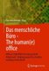 Das menschliche Buro - The human(e) office - Hilfe zur Selbsthilfe fur eine gesunde Arbeitswelt - Helping people to a healthy...