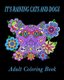 It's Raining Cats and Dogs Adult Coloring Book (Paperback): Melinda Dalke