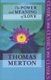 The Power and Meaning of Love (Paperback): Thomas Merton