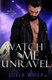 Watch Me Unravel - A Rock Star Romance (Paperback): Julia Wolf
