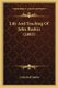 Life And Teaching Of John Ruskin (1883) (Paperback): J. Marshall Mather
