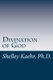 Divination of God - Ancient Tool of Prophecy Revealed (Paperback): Shelley Kaehr