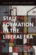 State Formation in the Liberal Era - Capitalisms and Claims of Citizenship in Mexico and Peru (Hardcover): Ben Fallaw, David...