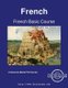 French Basic Course - Student Text Volume One (Paperback): Robert Salazar, Monique Cossaard
