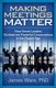 Making Meetings Matter - How Smart Leaders Orchestrate Powerful Conversations in the Digital Age (Paperback): James Ware Phd