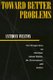 Toward Better Problems - New Perspectives on Abortion, Animal Rights, the Environment, and Justice (Paperback, New): Anthony...