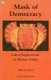 Mask of Democracy - Labor Suppression in Mexico Today (Paperback, New edition): Dan La Botz
