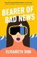 Bearer of Bad News - A Novel (Paperback): Elisabeth Dini