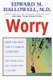 Worry - Hope and Help for a Common Condition (Paperback, Ballantine Books ed): Edward M. Hallowell