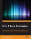 Unity 5 Game Optimization (Paperback): Chris Dickinson
