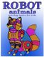 Robot animals Coloring Books for Kids - coloring books for kids ages 8-12 (Paperback): Coloring Book for Kids, V Art