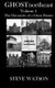 Ghostnortheast Volume 1 - The Chronicles of a Ghost Hunter (Paperback): Steve Watson
