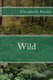 Wild - the journey (Paperback): Elizabeth Drake
