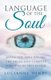 Language of the Soul - When the Soul Speaks: The signs and symbols Spirit uses to help us heal (Paperback): Lucianne Henry