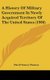 A History Of Military Government In Newly Acquired Territory Of The United States (1904) (Hardcover): David Yancey Thomas