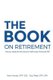 The Book on Retirement - Are You Ready for the Second-Half of Your Financial Life? (Paperback): Gary Plessl, Kevin Houser