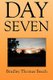 Day Seven (Paperback): Bradley Thomas Beach