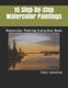 15 Step-by-Step Watercolor Paintings - Watercolor Painting Instruction Book (Paperback): Pauline Shesnicky Horricks, Peter...